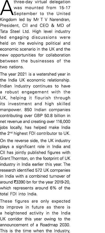 A three-day virtual delegation was mounted from 15-17 September to the United Kingdom led by Mr T V Narendran, Presid   