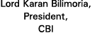 Lord Karan Bilimoria, President, CBI